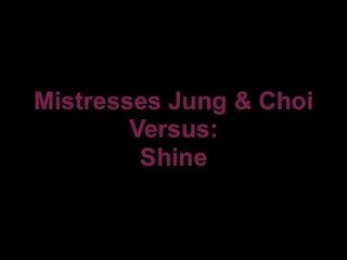 Maîtresses choi et jung de fortressnyc versus shine